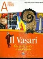 Il Vasari. Vol. A-B: Per la Scuola media di M. Carla Prette, Francesca Barzan edito da La Scuola