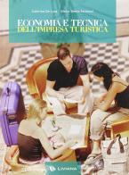 Economia e tecnica dell'impresa turistica. Per le Scuole superiori di Caterina De Luca, M. Teresa Fantozzi edito da Liviana Scolastica