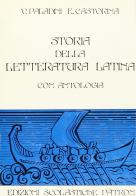 Storia della letteratura latina. Con antologia. Per le Scuole superiori