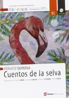 Cuentos de la selva. Con espansione online di Horacio Quiroga edito da Simone per la Scuola