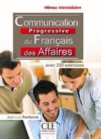 Communication progressive du français des affaires. Niveau intermédiaire. Per le Scuole superiori. Con e-book. Con espansione online di Jean-Luc Penfornis edito da CLE International