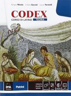 Codex. Teoria. Per le Scuole superiori. Con e-book. Con espansione online di Sergio Nicola, Liliana Garciel, Laura Tornielli edito da Petrini