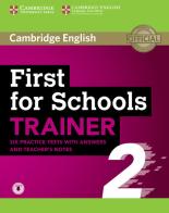 First for schools trainer 2. Student's book with answers, Teachers notes. Per le Scuole superiori edito da Cambridge