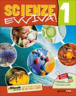 Scienze evviva. Le scienze con metodo. Per la Scuola media. Con e-book. Con espansione online vol.1