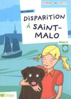 Disparition à Saint-Malo. Con CD Audio. Per la Scuola elementare di Pierre Delaisne edito da Didier