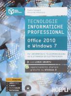 Tecnologie informatiche professional. Office 2010 e Windows 7. Con espansione online. Per le Scuole superiori di Paolo Camagni, Riccardo Nikolassy edito da Hoepli