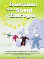 Danziamo con i suoni d'Europa. Con CD Audio di Emanuela Perlini, Davide Zambelli edito da Mela Music