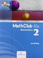 Mathclub blu. Matematica. Con espansione online. Per le Scuole superiori. Con CD-ROM vol.2 di Mirella Rainotti edito da CEDAM Scuola