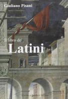 Il libro dei latini. Per le Scuole superiori di Giuliano Pisani edito da Canova Ediz. Scuola e Cultura