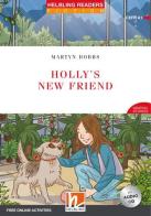 Holly's New Friend. Helbling Readers Red Series. Registrazione in inglese britannico. Livello A1. Con CD-Audio di Martyn Hobbs edito da Helbling