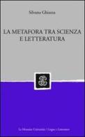 La metafora tra scienza e letteratura di Silvana Ghiazza edito da Mondadori Education