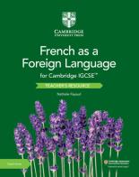 Cambridge IGCSE French as a foreign language. Per gli esami dal 2021. Teacher's book. Per le Scuole superiori. Con espansione online edito da Cambridge