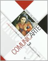 ComunicArte. Per le Scuole superiori vol.3 di Omar Calabrese edito da Mondadori Education