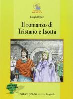 Il romanzo di Tristano e Isotta di Joseph Bédier edito da Piccoli