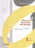 Percorsi di musica nel tempo. Con CD Audio. Per il triennio vol.1 di Claudia Galli edito da Poseidonia Scuola