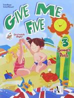 Give me five. Summer book. Con CD Audio. Per le Scuole vol.3