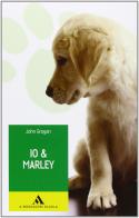 Io & Marley di John Grogan edito da Mondadori Scuola