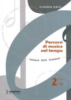 Percorsi di musica nel tempo. Con CD Audio. Per il triennio vol.2 di Claudia Galli edito da Poseidonia Scuola