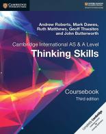 Cambridge international AS & A level thinking skills. Coursebook. Per le Scuole superiori di Mark Dawes, Ruth Matthews, Andrew Roberts edito da Cambridge