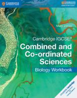 Cambridge IGCSE Combined and Co-ordinated Sciences. Biology Workbook di Mary Jones, Richard Harwood, Ian Lodge edito da Cambridge
