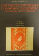 Carteggio universale di Cosimo I de Medici. Archivio di Stato di Firenze. Inventario vol.1 edito da La Nuova Italia