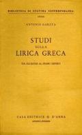 Studi sulla lirica greca. Da Alcmane al primo impero di Antonio Garzya edito da D'Anna