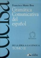 Gramática comunicativa del español. Per le Scuole superiori vol.2 di Bon Francisco Matte edito da Logos