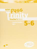 New Pass trinity. Grades 5-6 and ISE I. Teacher's book. Per le Scuole superiori di Laura Clyde, Roz Varuzza edito da Black Cat-Cideb