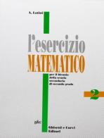 L' Esercizio matematico vol.2 di Antonina Latini edito da Ghisetti e Corvi