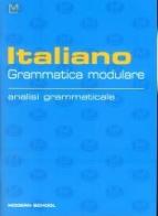 Italiano - grammatica modulare - analisi grammaticale di School Modern edito da Modern Publishing House