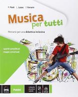 Musica per tutti. Percorsi di musica per una didattica inclusiva. Per la Scuola media. Con e-book. Con espansione online