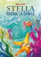 Stella marina la scuola di Paola Curia edito da Saremo Alberi. Libroteca