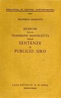 Ricerche sulla tradizione manoscritta delle sentenze di Publilio Siro di Francesco Giancotti edito da D'Anna