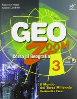 Geozoom. Con espansione online. Per la Scuola media vol.3 di Francesco Magni, Antonio Londrillo edito da Bulgarini