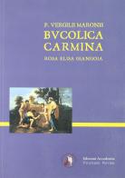 Bucolica carmina di Publio Virgilio Marone edito da Edizioni Accademia Vivarium Novum