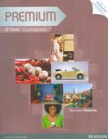 Premium. B1. Coursebook-Exam reviser-Itest. Per le Scuole superiori. Con CD-ROM di Richard Acklam, Araminta Crace, Rachael Roberts edito da Pearson Longman