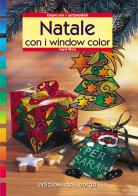Natale con i window color di Ingrid Moras edito da Edizioni del Borgo