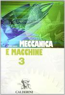 Corso di meccanica e macchine. Per le Scuole superiori vol.3 di Vittorio Ariosi edito da Calderini