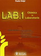 Lab. Chimica in laboratorio. Per gli Ist. tecnici e professionali vol.1 di Paolo Volpi edito da REDA