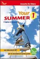Your summer. L'inglese in vacanza, con laboratorio KET. Ediz. italiana e inglese. Con CD Audio. Per la Scuola media vol.1