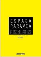 Espasa Paravia. Il dizionario spagnolo-italiano, italiano spagnolo edito da Paravia