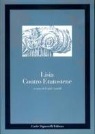 Contro Eratostene. Per il Liceo classico di Lisia edito da Carlo Signorelli Editore