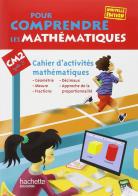 Pour comprendre les mathématiques. CM2. Cahier d'activités mathématiques. Per la Scuola elementare edito da Hachette Education - France