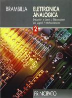 Elettronica analogica. Per le Scuole superiori vol.2 di Luigi Brambilla edito da Principato