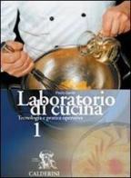 Laboratorio di cucina. Per gli Ist. professionali alberghieri vol.1 di Paolo Gentili edito da Calderini