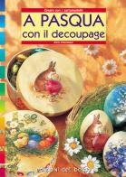 A Pasqua. Con il découpage di Karin Jittenmeier edito da Edizioni del Borgo