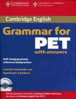 Cambridge grammar for Pet. With answers. Per le Scuole superiori. Con CD Audio di Luoise Hashemi, Barbara Thomas edito da Cambridge University Press