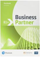 Business partner B1+. Workbook. Per le Scuole superiori. Con espansione online edito da Pearson Longman