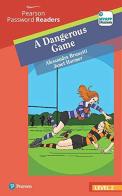 A dangerous game. Con e-book. Con espansione online di Alessandra Brunetti, Janet Harmer edito da Pearson