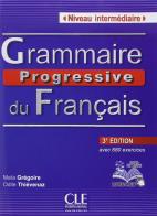 Grammaire progressive du francais. Niveau intermediaire. Per le Scuole superiori. Con espansione online di Gregoire edito da CLE International